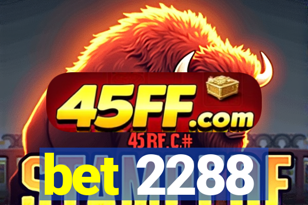 bet 2288